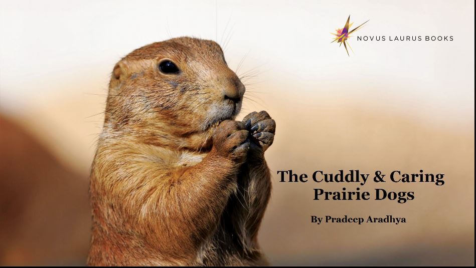 The Cuddly & Caring Prairie Dogs